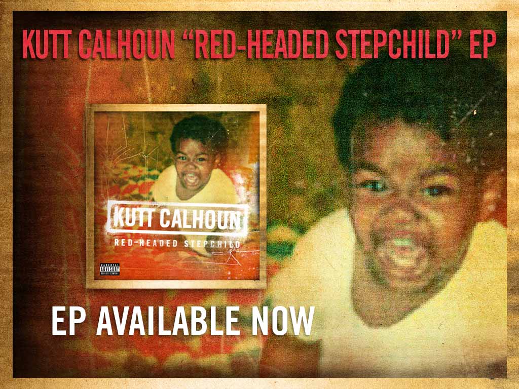 Kutt Calhoun - Red-Headed Stepchild EP 8/9/11