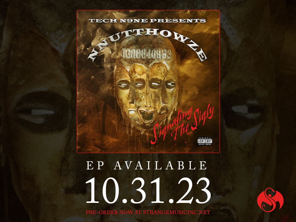 Tech N9ne - NNUTTHOWZE Siqnaling The Siqly - Pre Sale Ship Date 10/31/2023